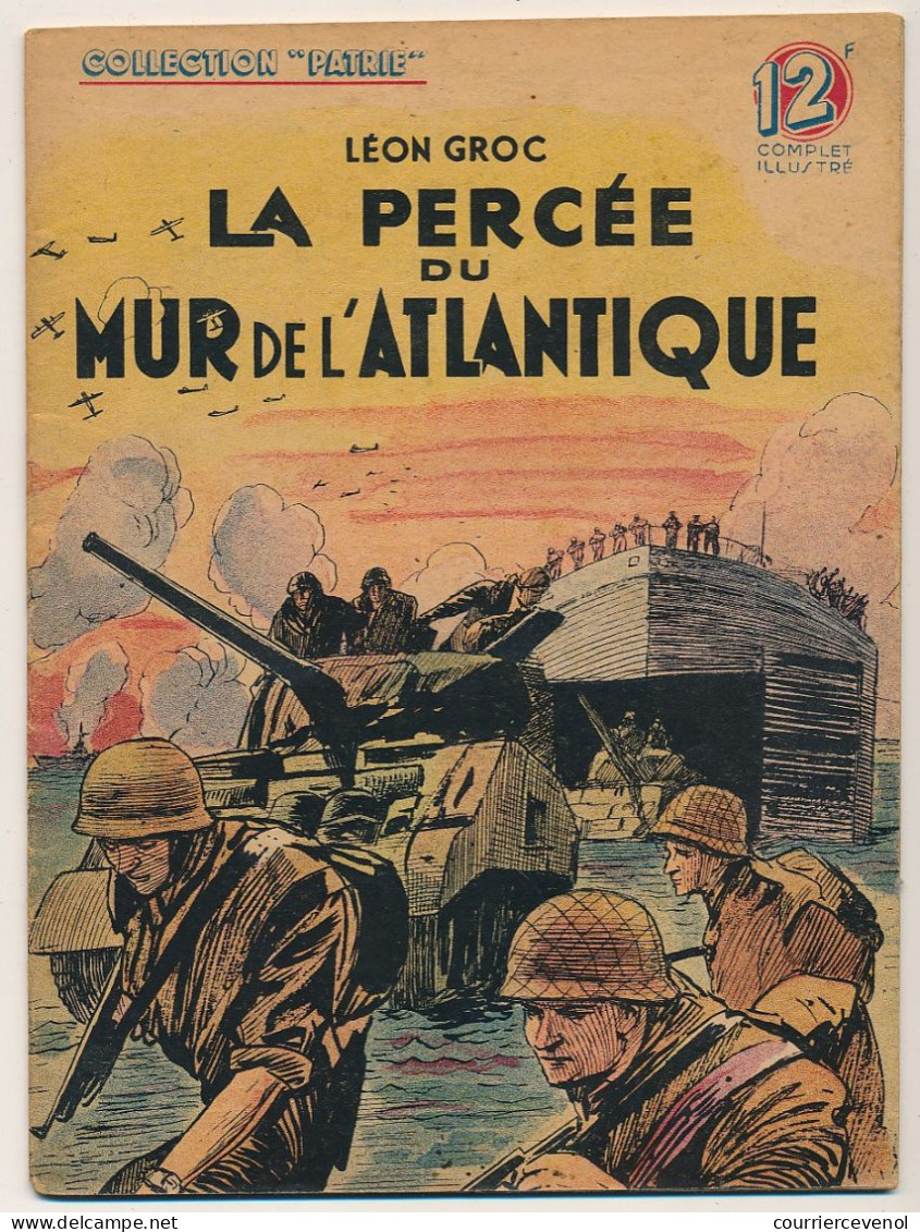 Collection "PATRIE" - La Percée Du Mur De L'Atlantique - Léon Groc - Editions Rouff, Paris, 1947 - War 1939-45