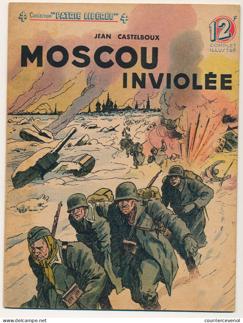Collection "PATRIE Libérée" - Moscou Inviolée - Jean Castelboux - Editions Rouff, Paris, 1946 - War 1939-45