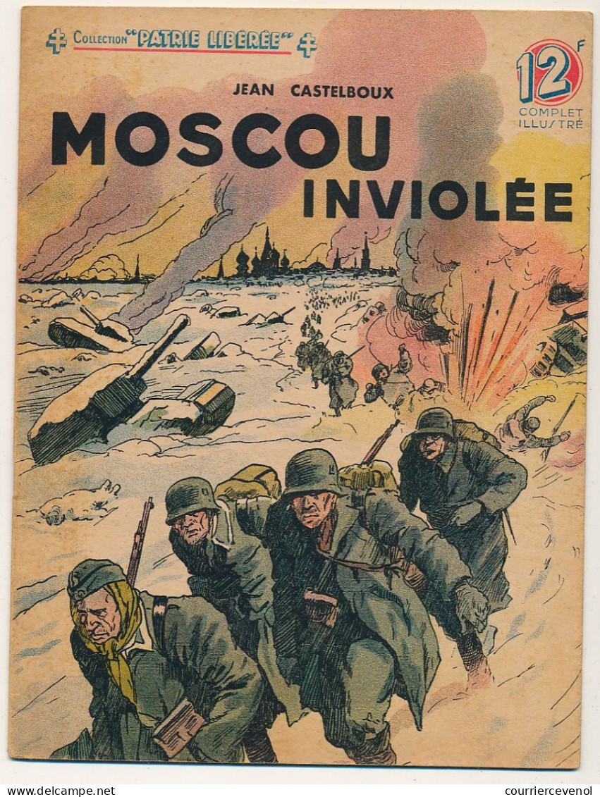 Collection "PATRIE Libérée" - Moscou Inviolée - Jean Castelboux - Editions Rouff, Paris, 1946 - Guerre 1939-45