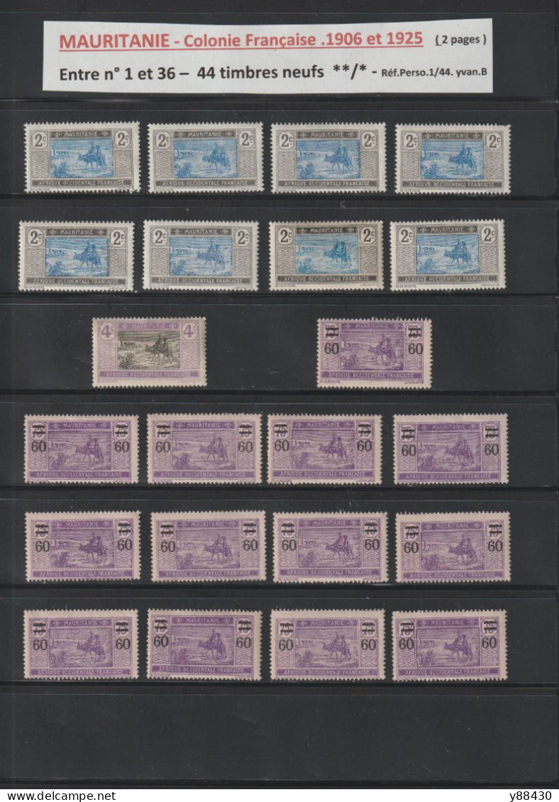 MAURITANIE - Colonie Française - Entre N° 1 Et 36 De 1906/1925 - 44 Timbres Neuf ** & * -  En 2 Pages - Voir Les 6 Scan - Nuovi