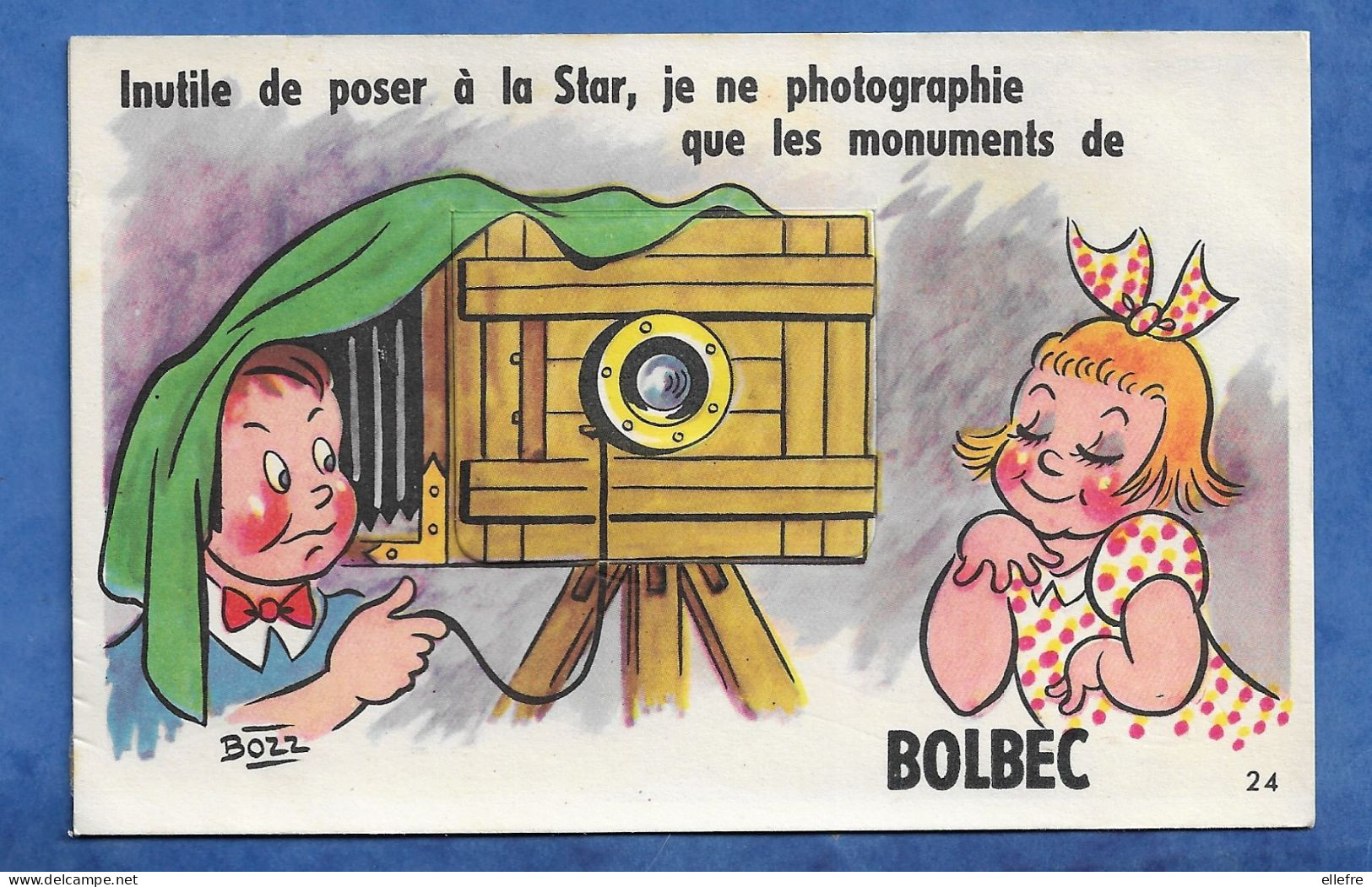 CPSM Carte à Systeme 76 - BOLBEC - INUTILE DE POSER A LA STAR...appareil Photo Illustrateur BOZZ Dépliant Complet - Bolbec