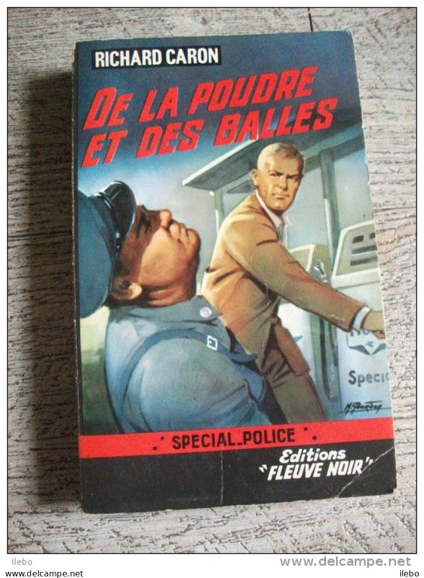 De La Poudre Et Des Balles Caron Spécial Police Fleuve Noir Policier 1967 Gourdon  N°626 - Fleuve Noir