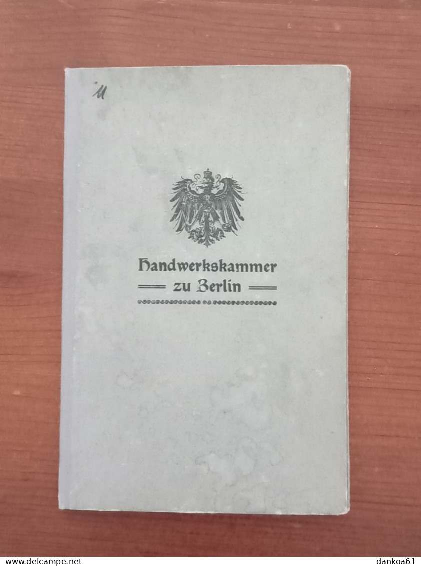 Handwerkskammer Zu Berlin, Lehr=Brief, Prüfungs=Zeugnis 15 April 1918. Praht. - Diploma's En Schoolrapporten