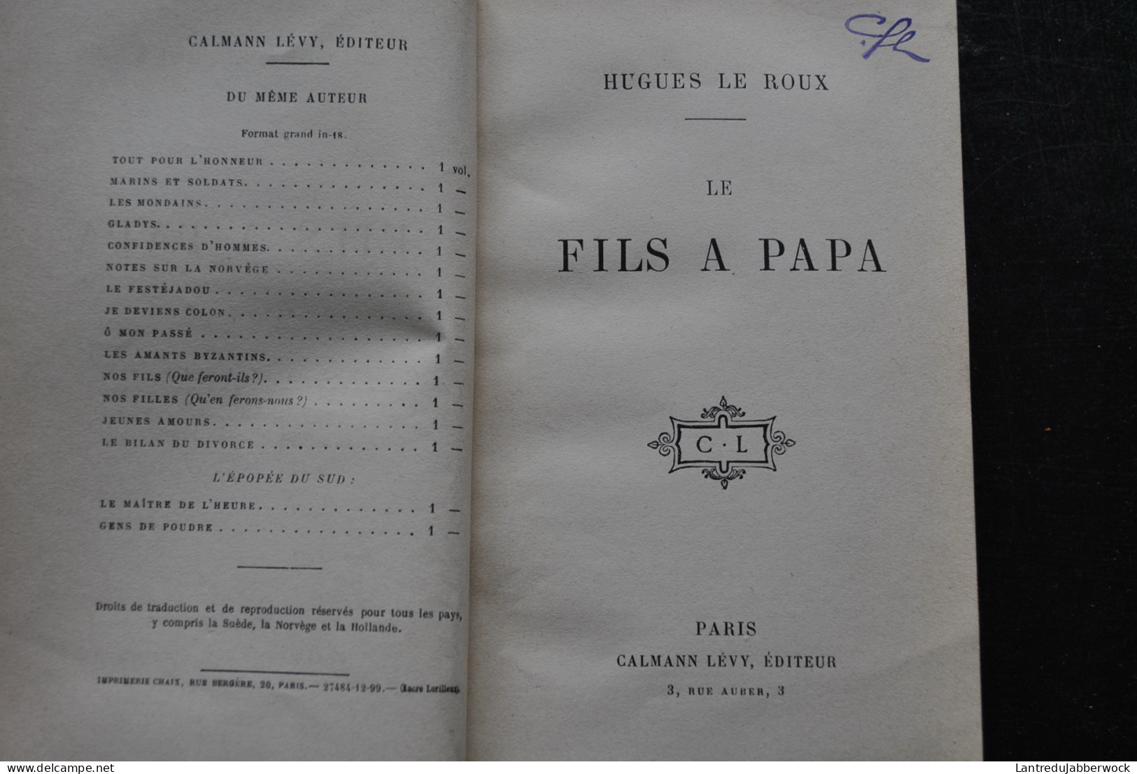 Hugues LE ROUX Le Fils à Papa Calmann Levy 1899 EO? Rare Roman Reliure Cuir Journaliste Homme Politique Sénateur Colonie - 1801-1900