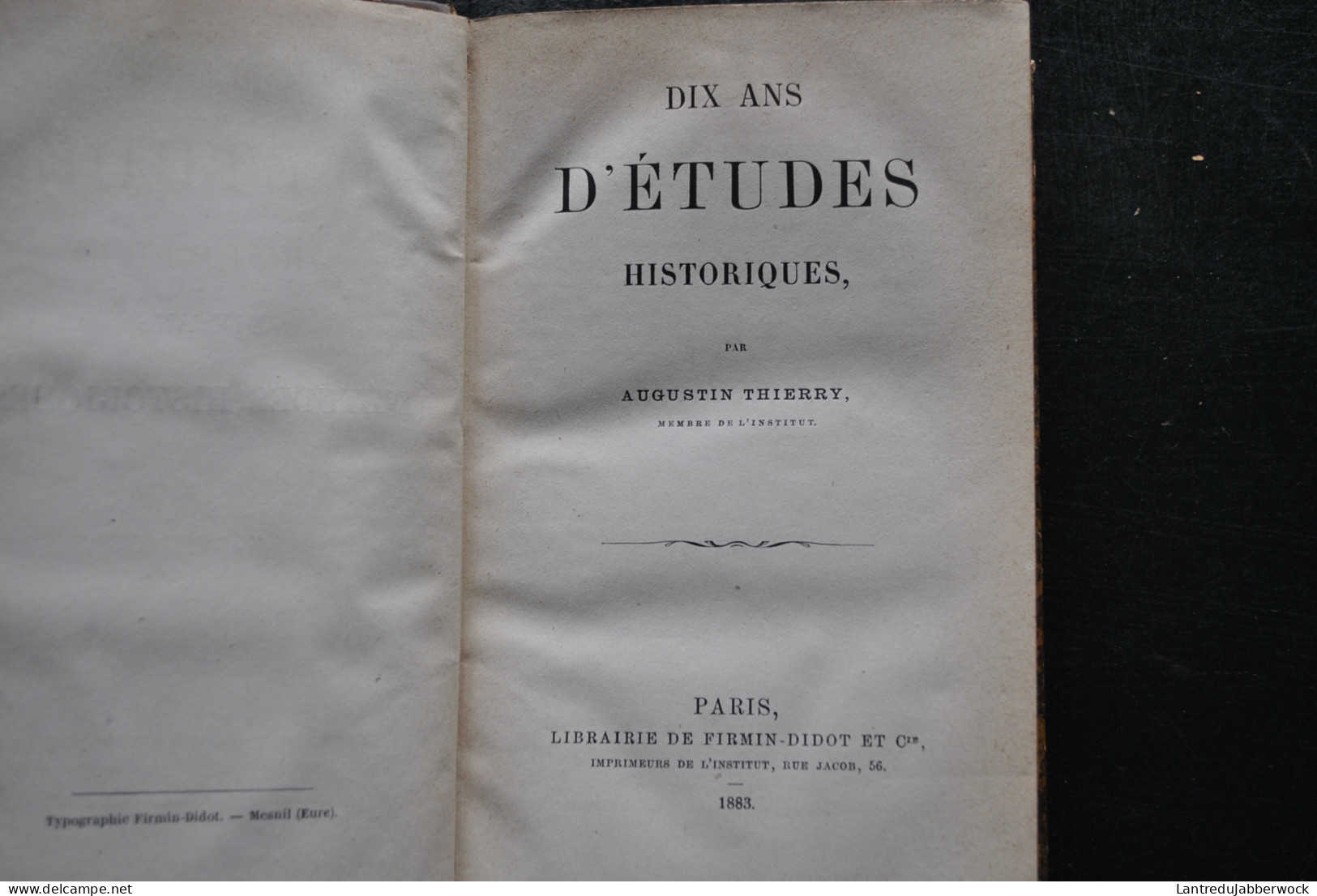 Augustin THIERRY Dix Ans D'études Historiques Librairie De Firmin-Didot 1883 Reliure Dos Cuir Histoire Angleterre France - 1801-1900