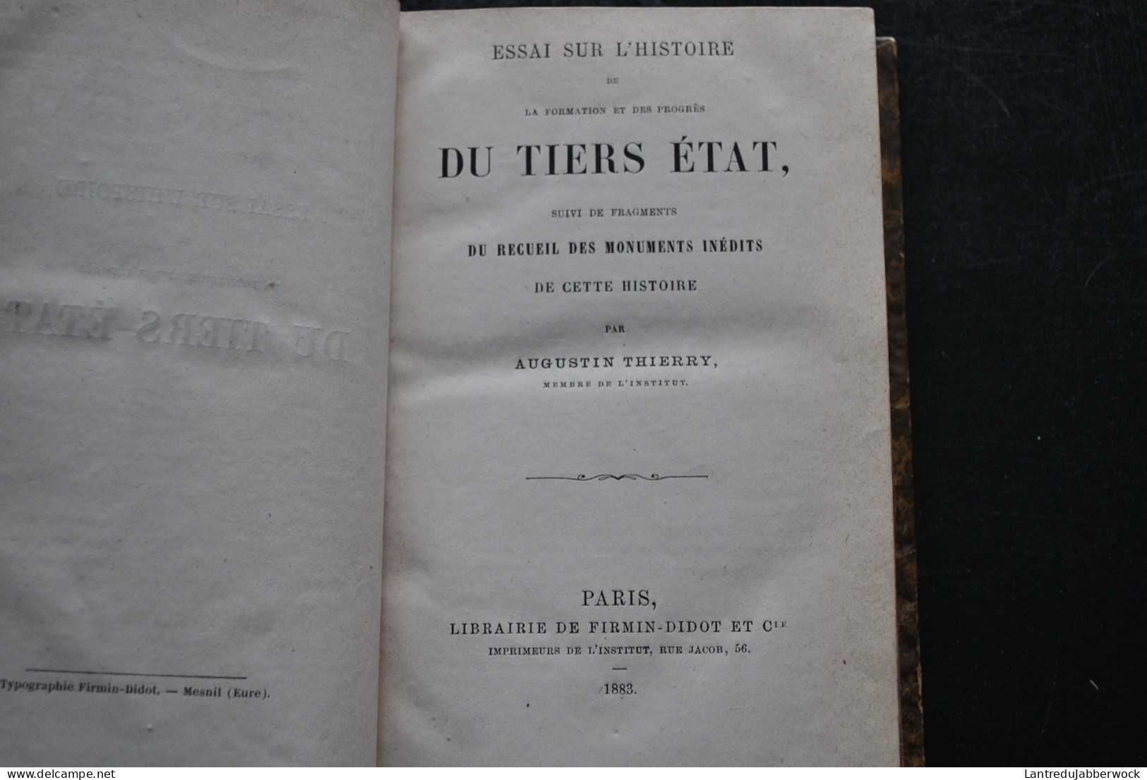 Augustin THIERRY Essais Sur L'histoire Du Tiers Etat Formation Librairie De Firmin-Didot 1883 Reliure Dos Cuir France - 1801-1900