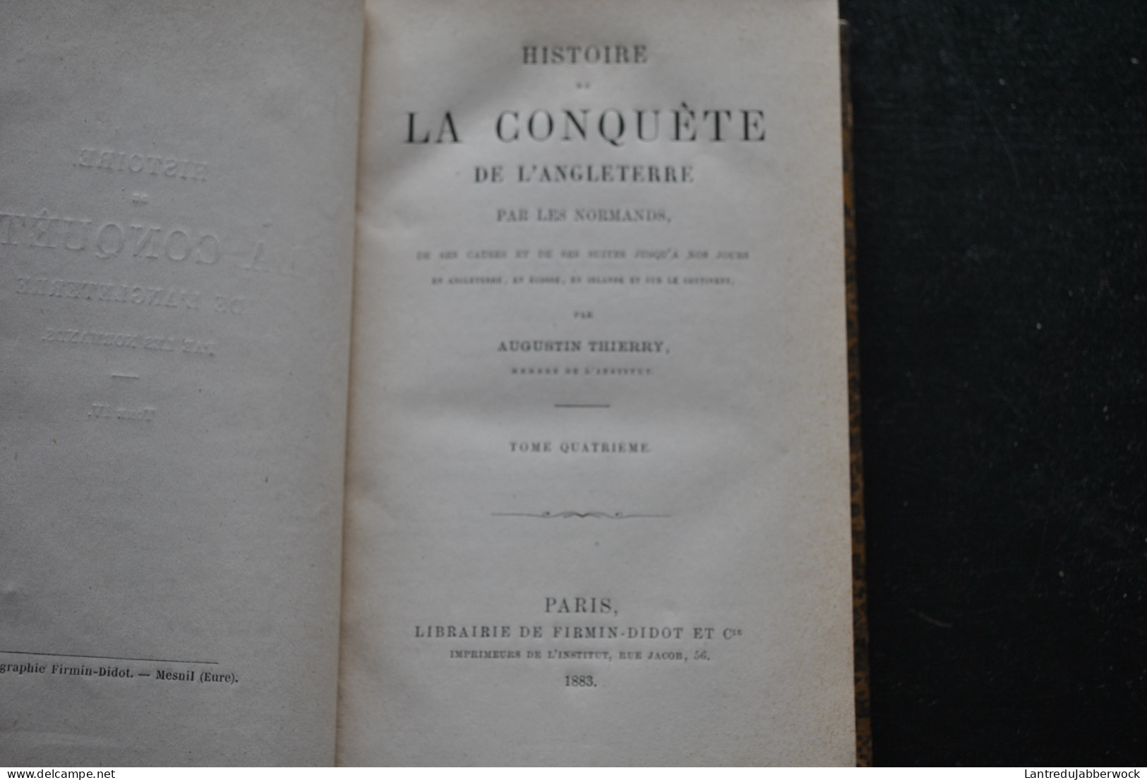 Augustin THIERRY Histoire De La Conquête De L'Angleterre Par Les Normand Tome 4 SEUL Firmin-Didot 1883 Reliure Dos Cuir - 1801-1900