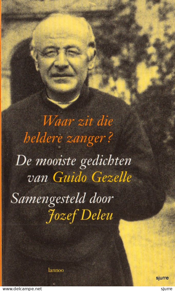 Waar Zit Die Heldere Zanger ? - De Mooiste Gedichten Van Guido Gezelle - Samenstelling : Jozef Deleu - Poesia