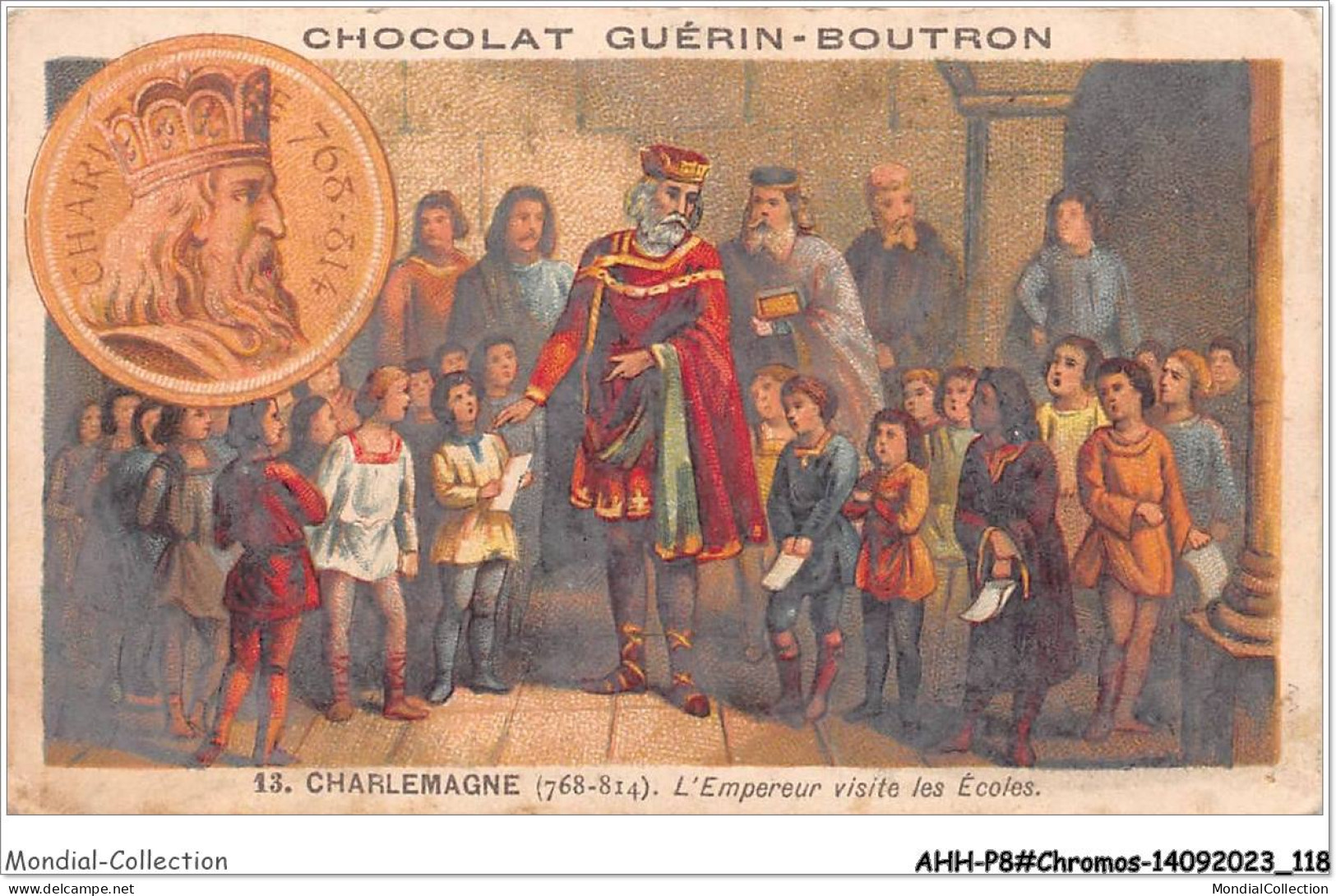 AHHP8-1460 - CHROMOS - CHOCOLAT-GUERIN-BOUTRON - PARIS - Charlemagne - L'empereur Visite Les Ecoles - 10,5 X 7cm - Guerin Boutron