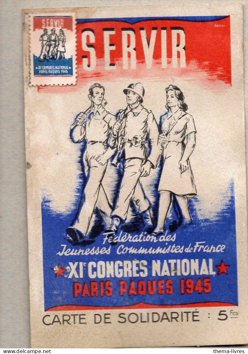 Paris  SERVIR  11e Congrès National 1945  Fed Jeuneses Communistes Avec Sa Vignette (voir La Description)  (PPP46839) - Events