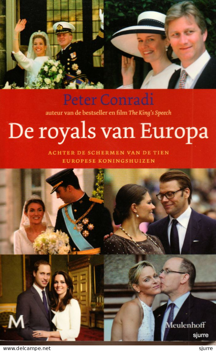 De Royals Van Europa - Peter Conradi - Achter De Schermen Van De Tien Europese Koningshuizen - Histoire