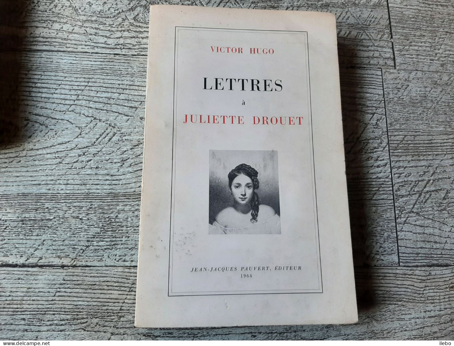 Victor Hugo Lettres à Juliette Drouet Pauvert 1964 - Biographie