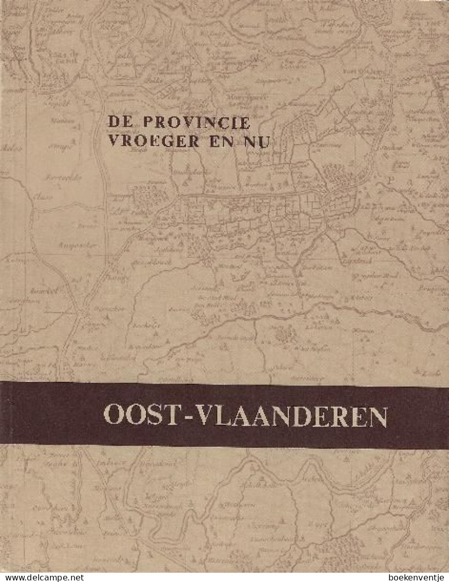 De Provincie Vroeger En Nu - Oost-Vlaanderen - Andere & Zonder Classificatie