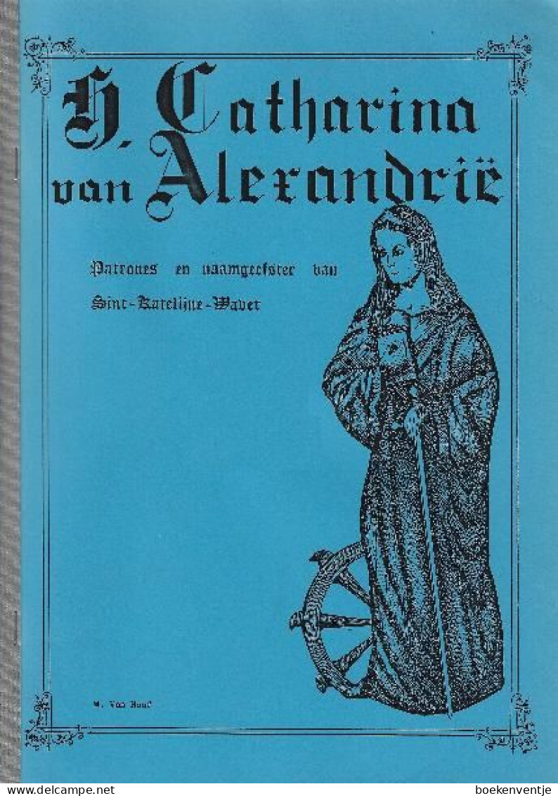 H. Catharina Van Alexandrië - Patrones En Naamgeefster Van Sint-Katelijne-Waver - Altri & Non Classificati