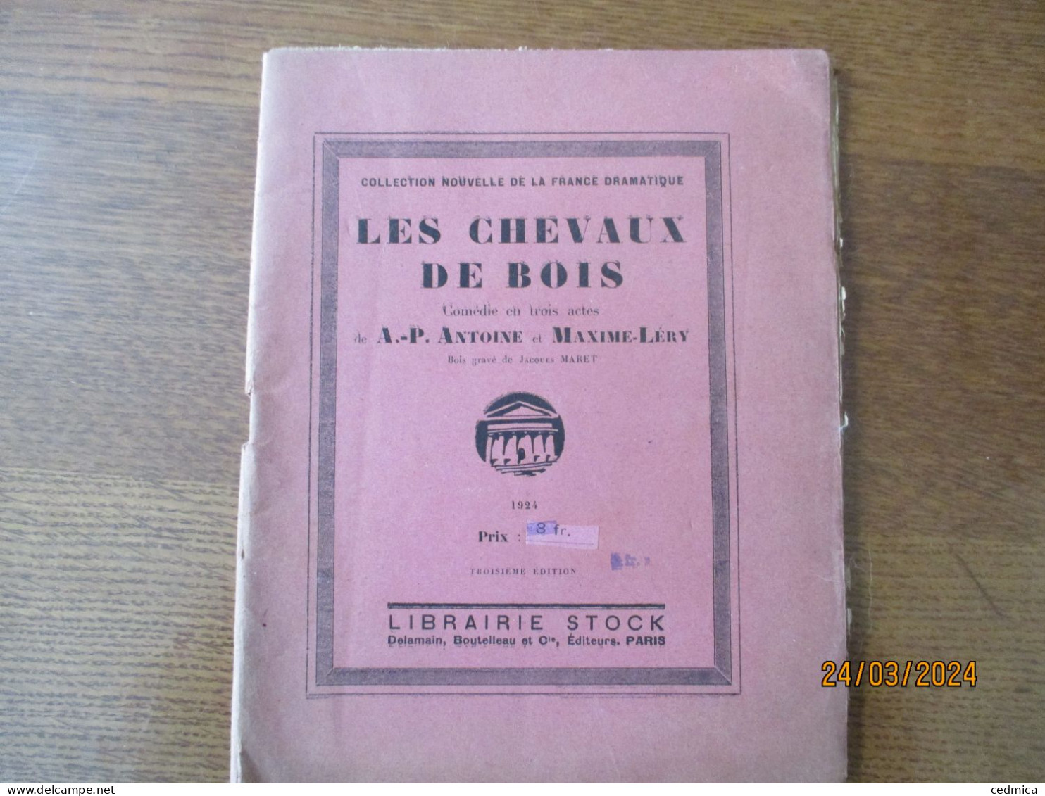 LES CHEVAUX DE BOIS COMEDIE EN TROIS ACTES DE A.-P. ANTOINE ET MAXIME-LERY 1924  44 PAGES - Programmes