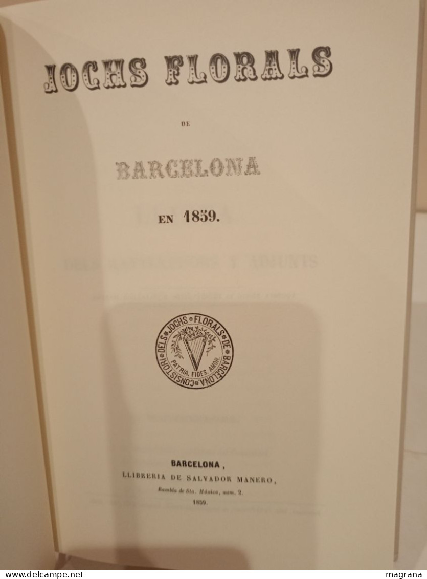 Jocs Florals De Barcelona En 1859. Edició Facsímil, Documents I Testimonis De Josep M. Domingo - Cultura
