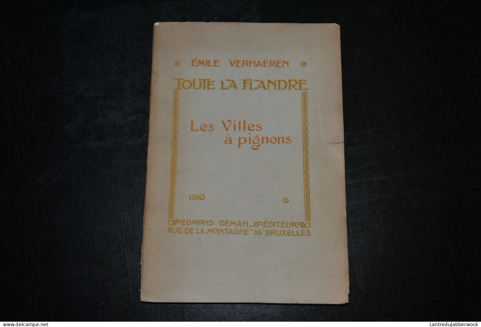 Emile VERHAEREN Toute La Flandre Les Villes à Pignons Edmond DEMAN 1910 EO Tirage Courant Cul De Lampe Art Nouveau - Altri & Non Classificati