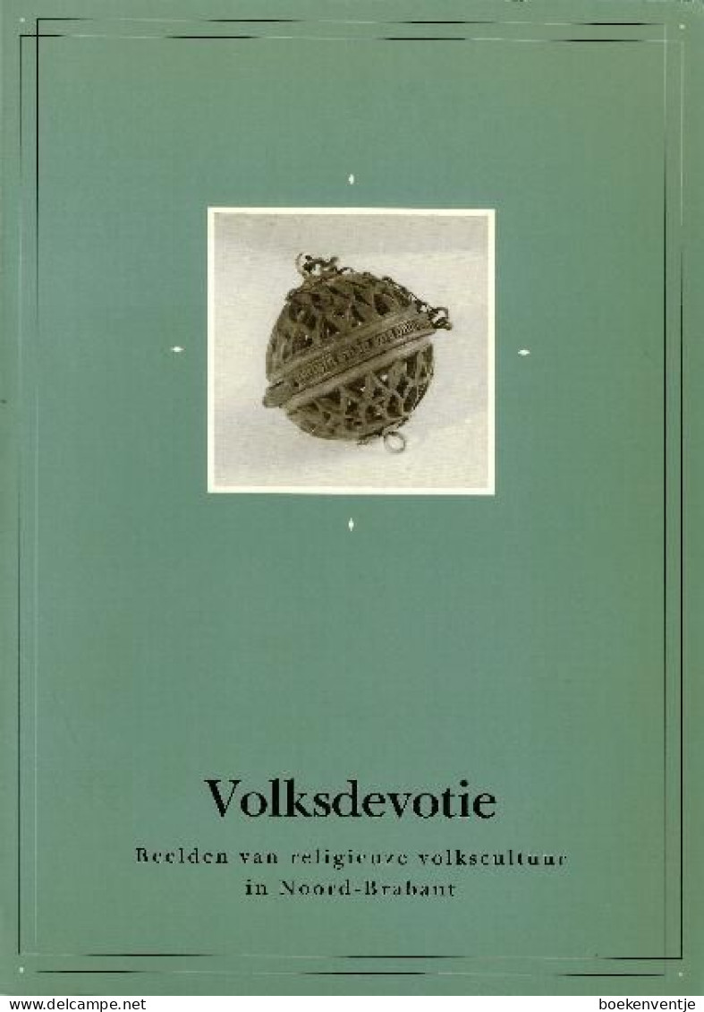 Volksdevotie - Beelden Van Religieuze Volkscultuur In Noord-Brabant - Andere & Zonder Classificatie