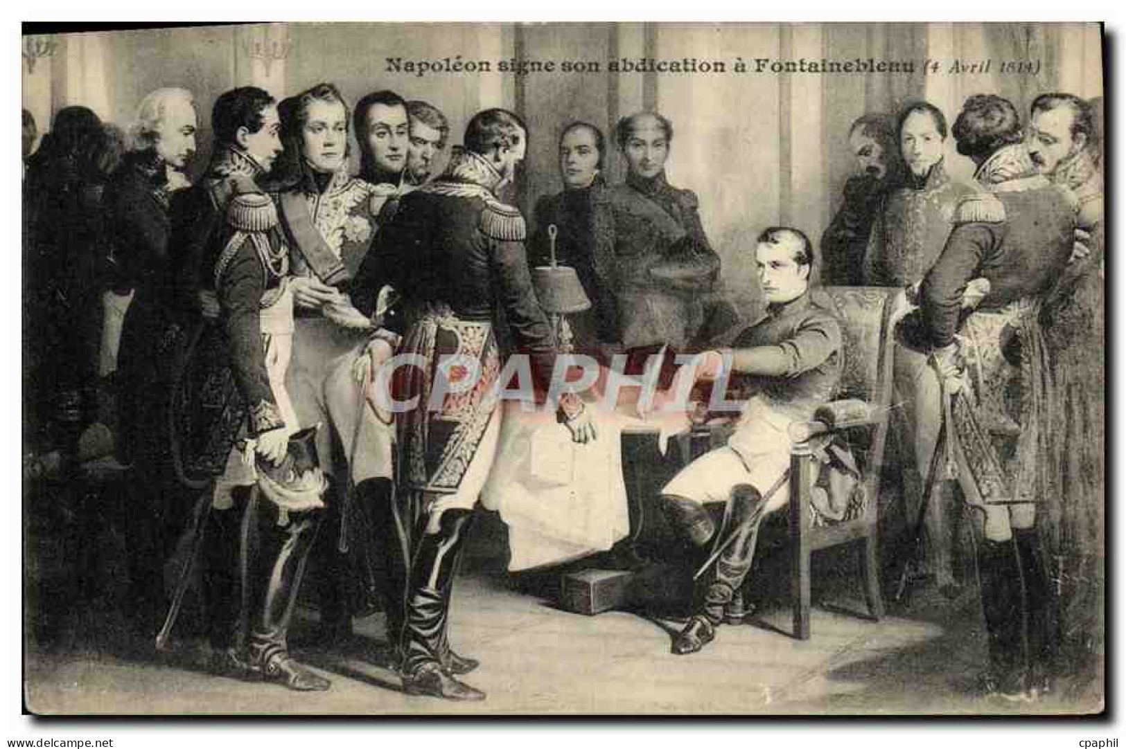 CPA Napoleon Signe Son Abdication A Fontainebleau 4 Avril 1814 - Histoire