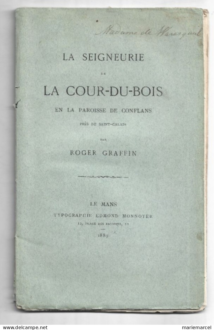 D72.LA SEIGNEURIE DE LA COUR-DU- BOIS EN LA PAROISSE DE CONFLANS. PRES DE SAINT-CALAIS. 1889. - Pays De Loire