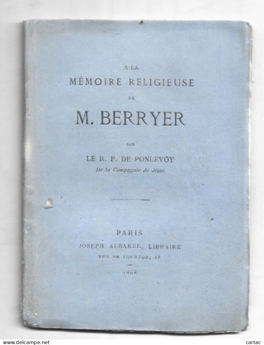 A LA MEMOIRE RELIGIEUSE DE M. BERRYER PAR LE R.P. DE PONLEVOY (41) De La Compagnie De JESUS. 1868. - Centre - Val De Loire