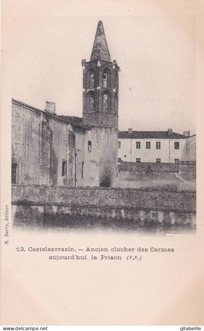 82 - Tarn Et Garonne - CASTELSARRASIN - Ancien Clocher Des Carmes - Aujourd'hui La Prison - Castelsarrasin