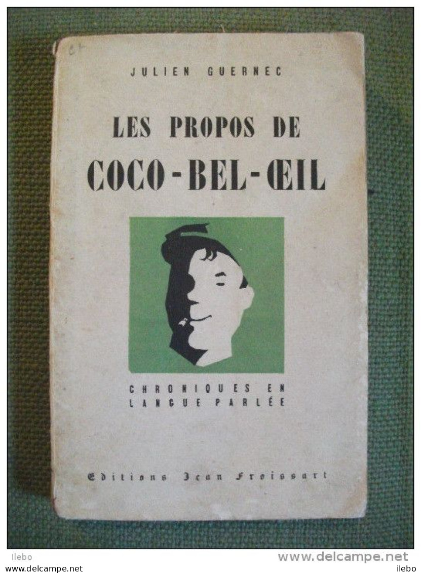 Les Propos De Coco Bel Oeil Julien Guernec Chroniques En  Langue Parlée 1947 Argot - Humour