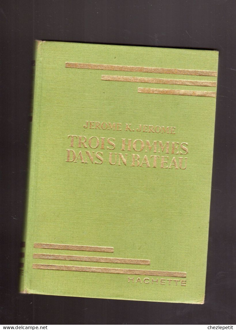 TROIS HOMMES DANS UN BATEAU JEROME K.JEROME BIBLIOTHEQUE VERTE HACHETTE 1952 - Bibliothèque Verte