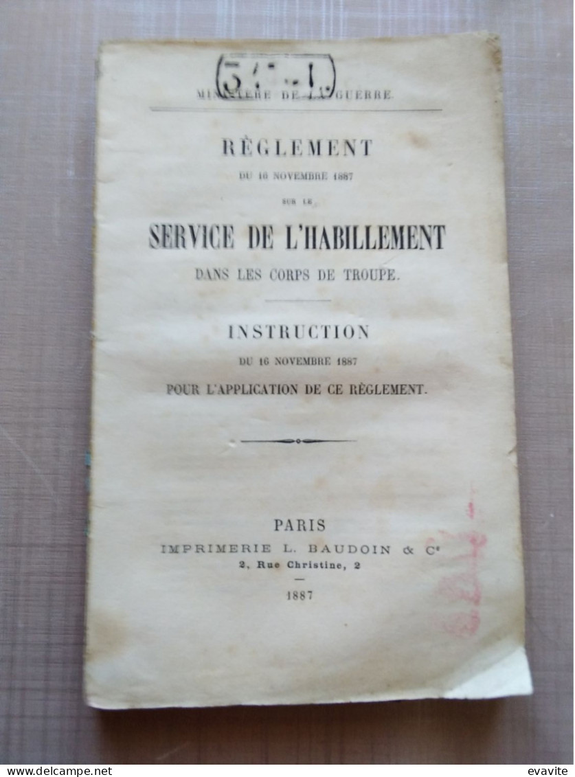 Ministère De La Guerre - Règlement Du 16 Novembre 1887 SERVICE DE L'HABILLEMNT Dans Les Corps De Troupe - French