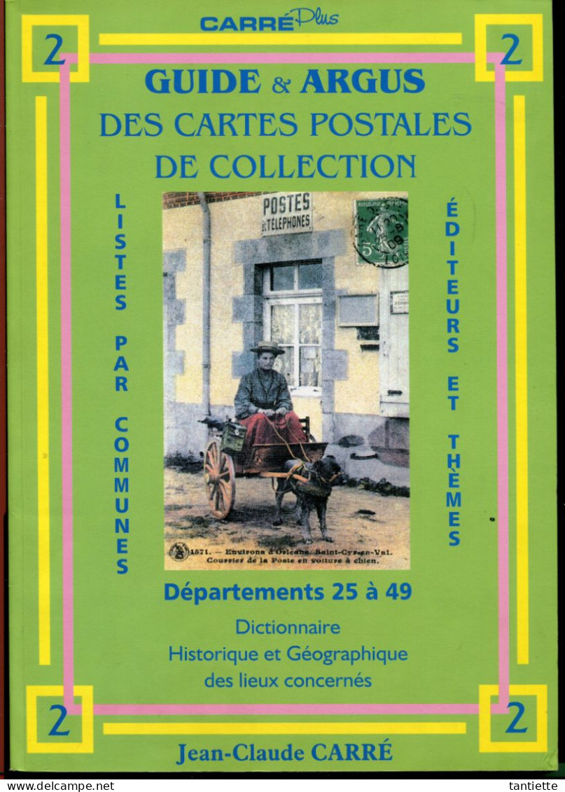 GUIDE & ARGUS CARRE PLUS TOME 2 - CARTES POSTALES De COLLECTION DEPARTEMENTS 25 A 49. - Libri & Cataloghi