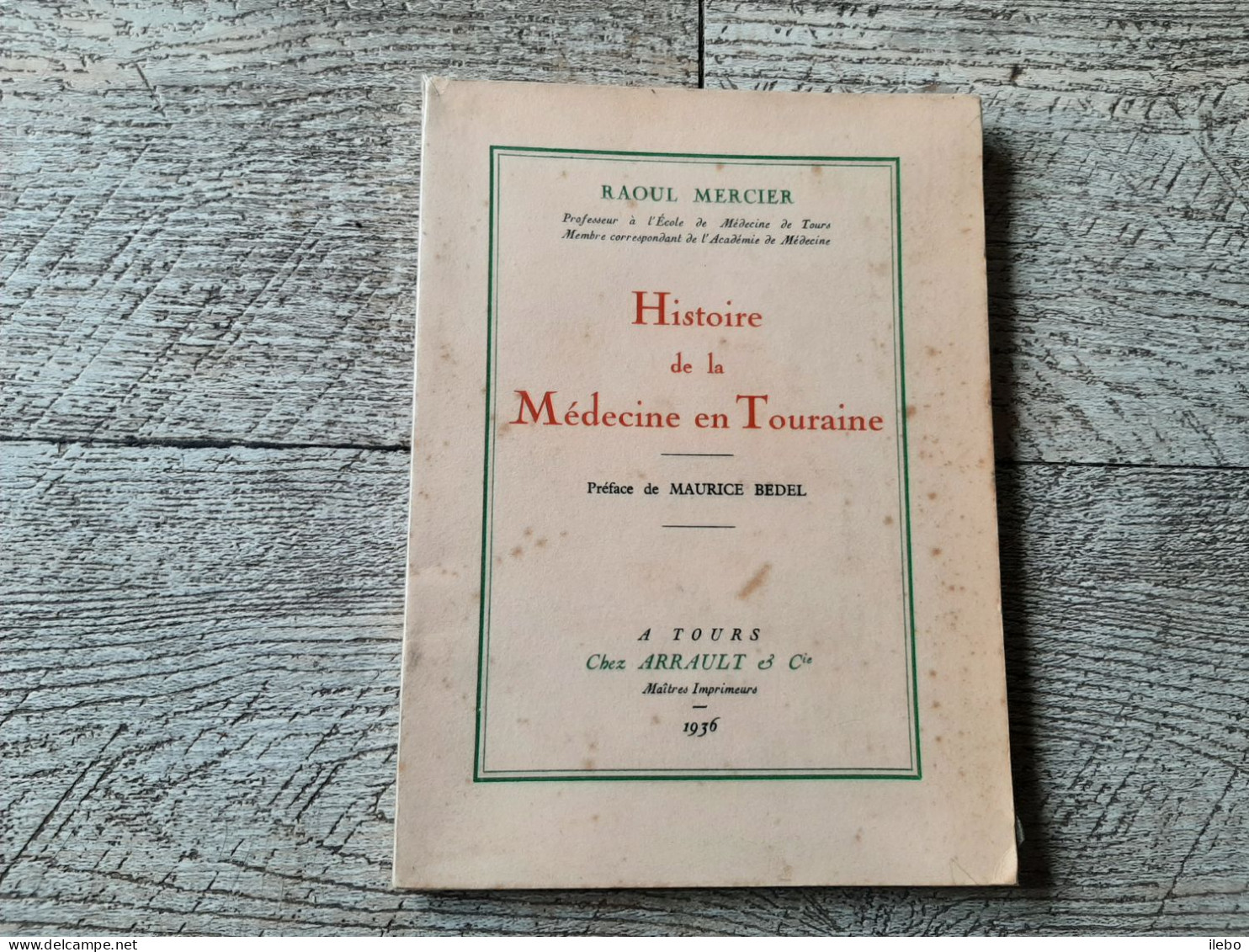 Histoire De La Médecine En Touraine Raoul Mercier 1936 Dédicacé Préface De Bedel - Autographed