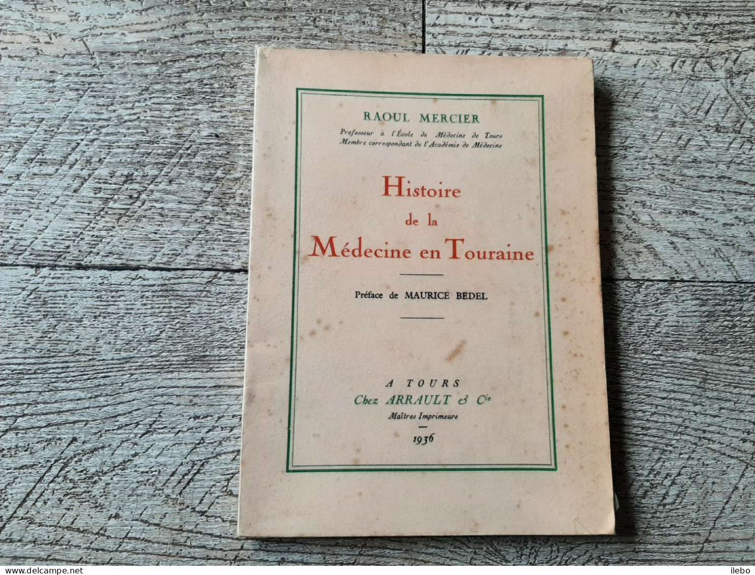 Histoire De La Médecine En Touraine Raoul Mercier 1936 Dédicacé Préface De Bedel - Libri Con Dedica