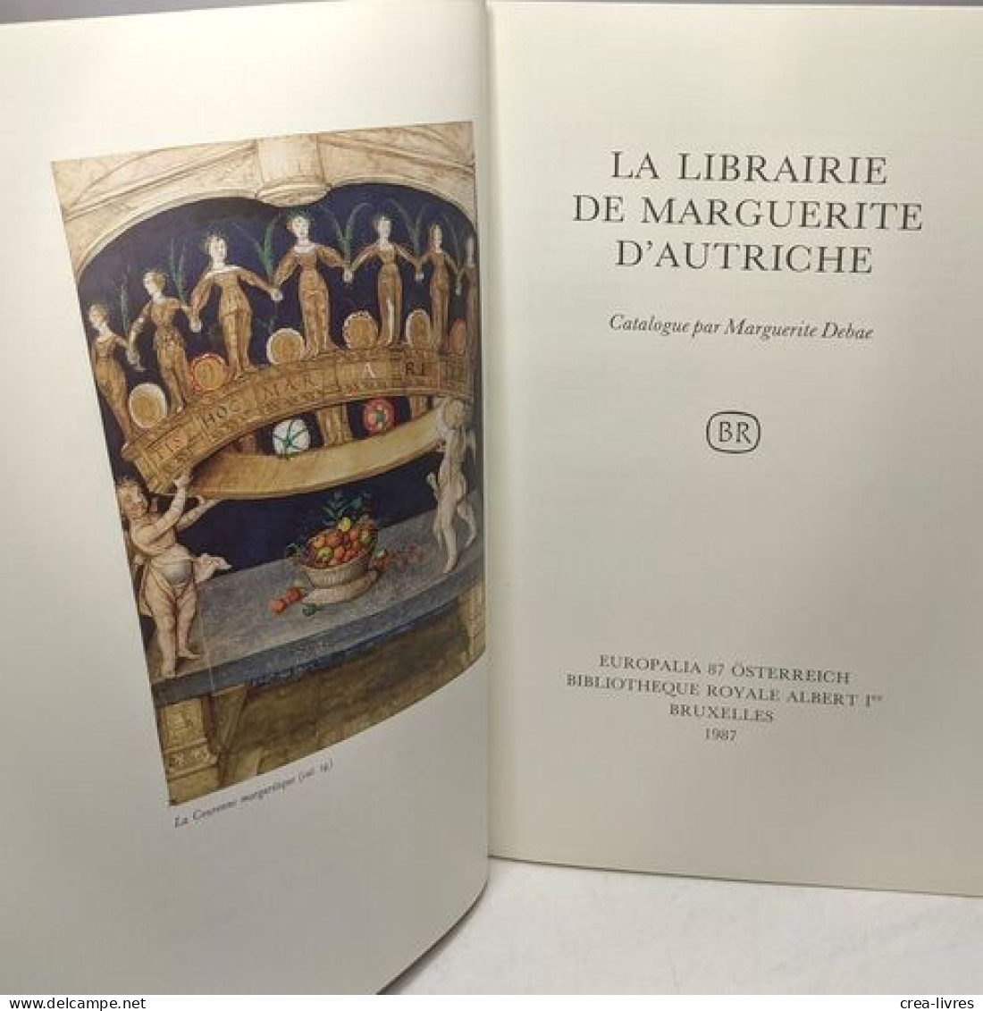 La Librairie De Marguerite D'Autriche. Europalia 87 Österreich. ( Exhibition Catalogue ) - Art