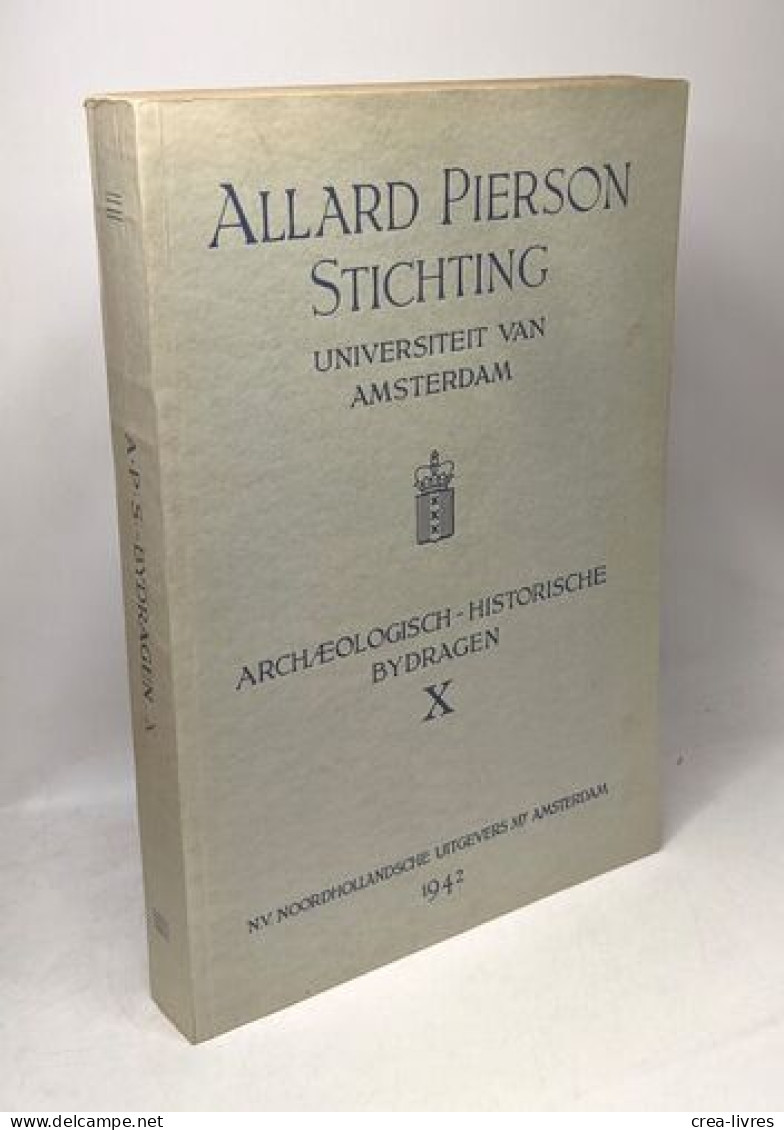 Archaeologisch - Historische Bydragen X Allard Pierson Stichting Uniersiteit Van Amsterdam - Arqueología