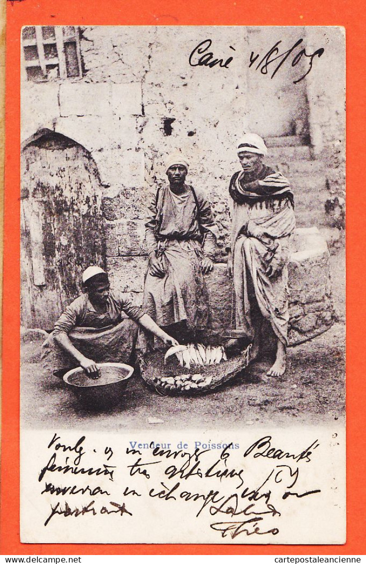 33787 / ⭐ Scène Type Ethnic Egypte Vendeur Egyptien De Poissons Le Caire 1905 à BESNIER Quai Turenne Nantes / N°3632 - Personnes