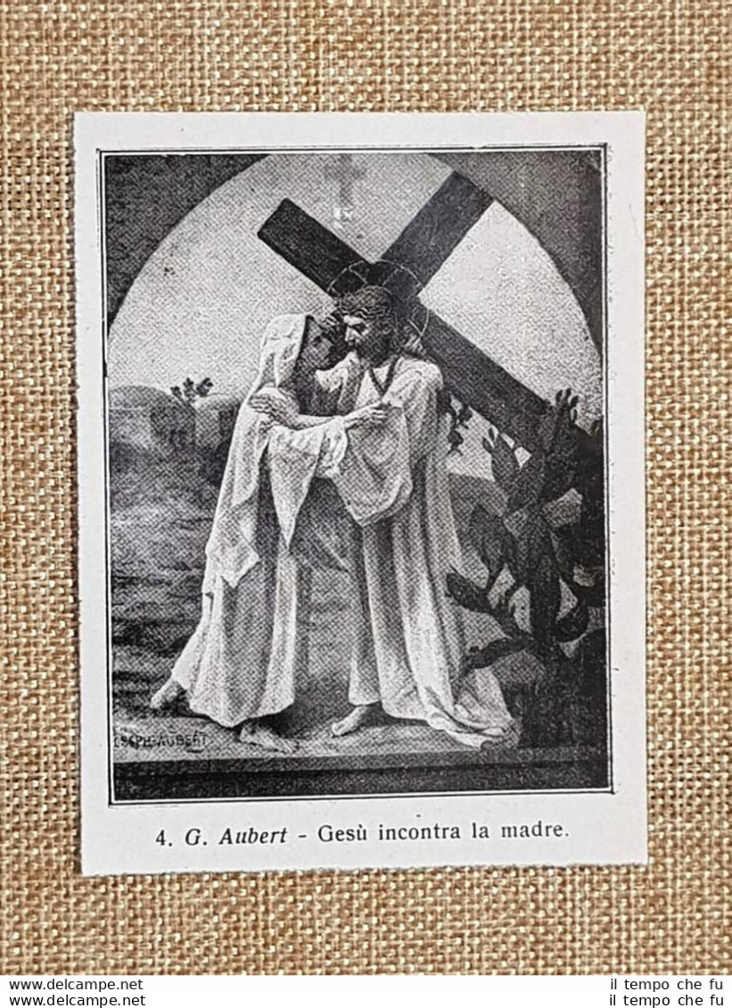 Gesù Incontra La Madre Quadro Di G. Aubert Via Crucis Stampa Del 1928 - Autres & Non Classés