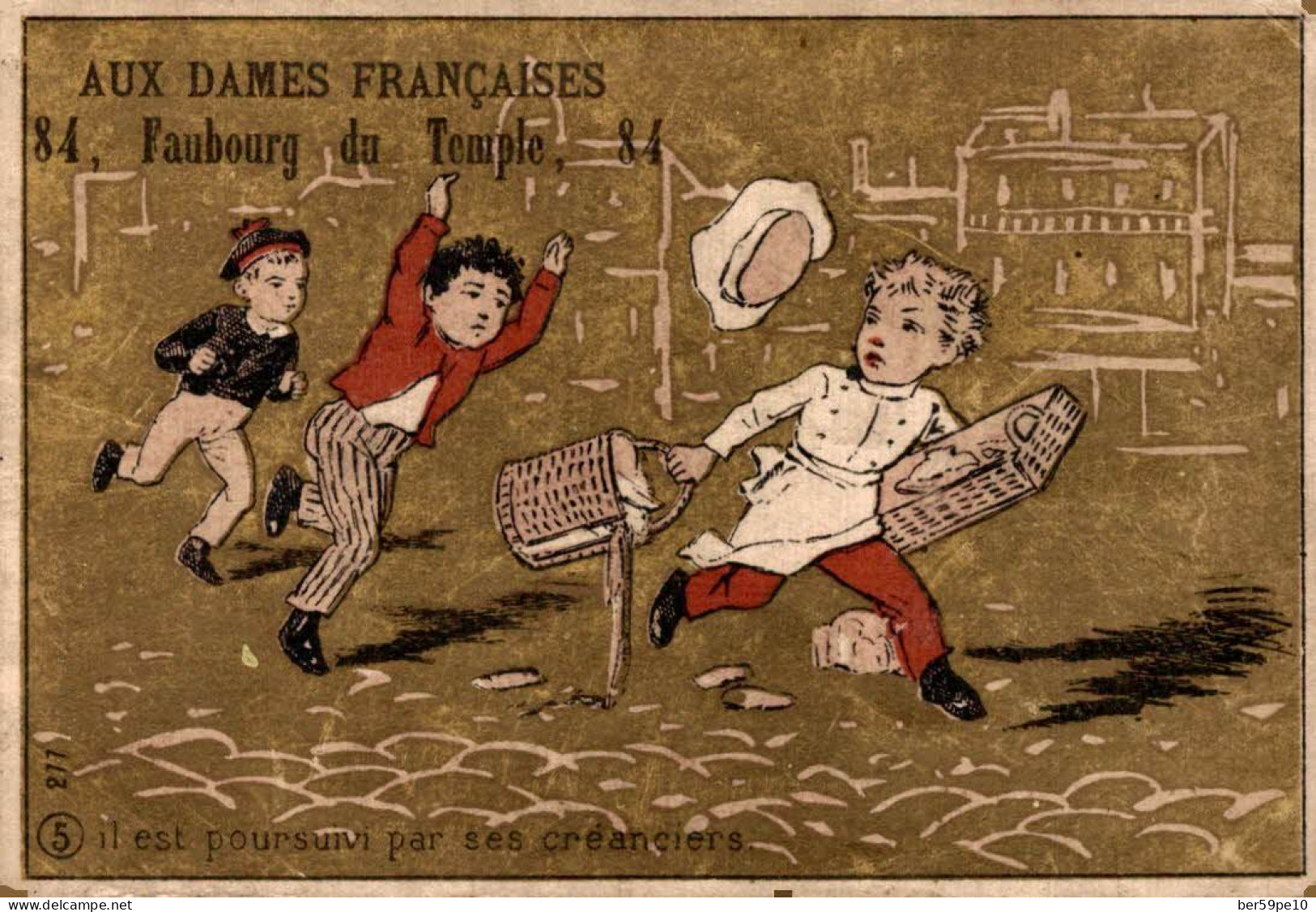 CHROMO AUX DAMES FRANCAISES NOUVEAUTES PARIS N°5 IL EST POURSUIVI PAR SES CREANCIERS - Otros & Sin Clasificación