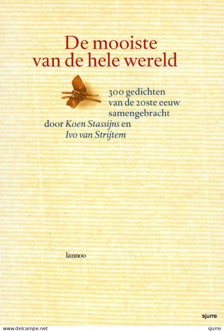De Mooiste Van De Hele Wereld - 300 Gedichten Van De 20ste Eeuw - Koen Stassijns En Ivo Van Strijtem - Poesia