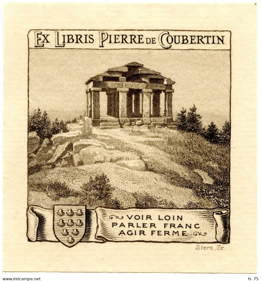 EX LIBRIS - PIERRE DE COUBERTIN  1863 / 1937 - VOIR LOIN PARLER FRANC AGIR FERME - Bookplates