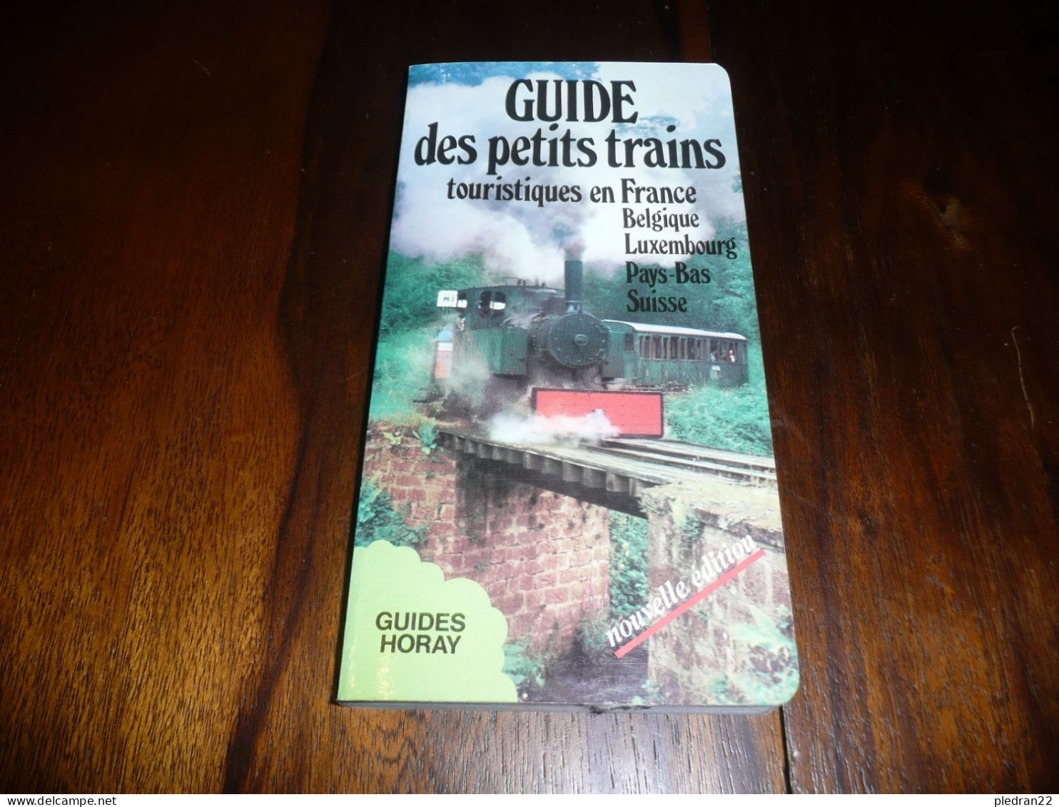 CHEMINS DE FER GUIDE DES PETITS TRAINS TOURISTIQUES EN FRANCE BELGIQUE LUXEMBOURG PAYS BAS SUISSE GUIDES HORAY 1986 - Ferrocarril & Tranvías