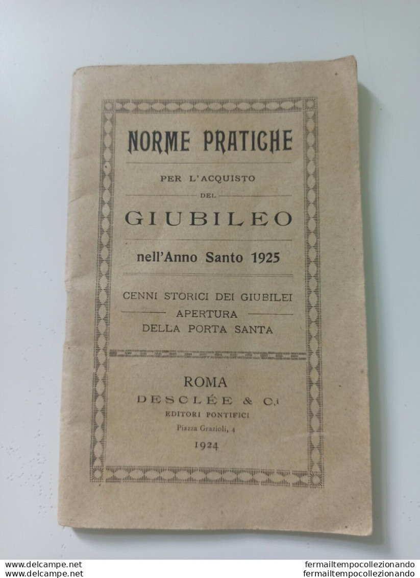 B157 Libretto Norme Pratiche Per L'acquisto Del Giubileo Nel 1925 - Collezioni