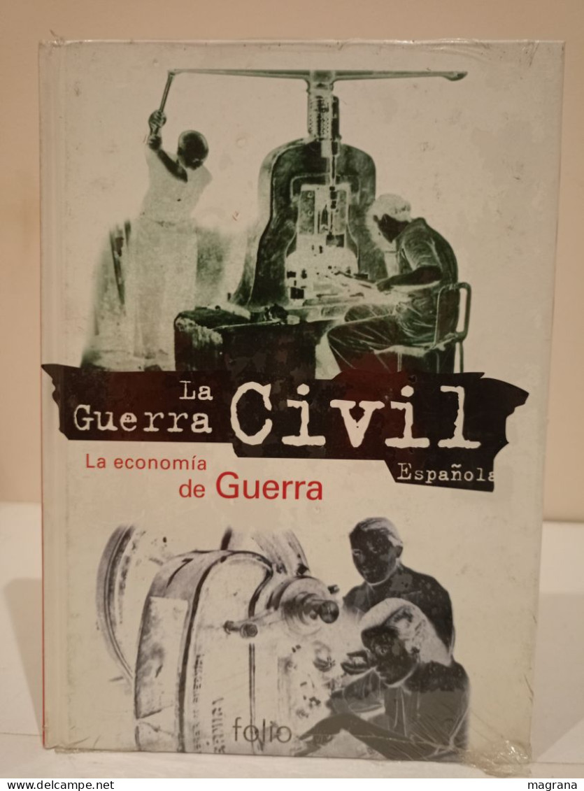 La Guerra Civil Española. 16- La Economía De Guerra. Ediciones Folio. 1996. 119 Páginas. - Kultur