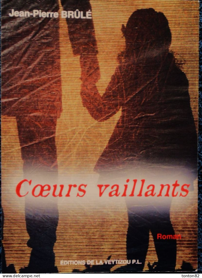 Jean-Pierre Brûlé - Cœurs Vaillants - Éditions De La Veytizou P.L.- ( 2016 ) . - Abenteuer