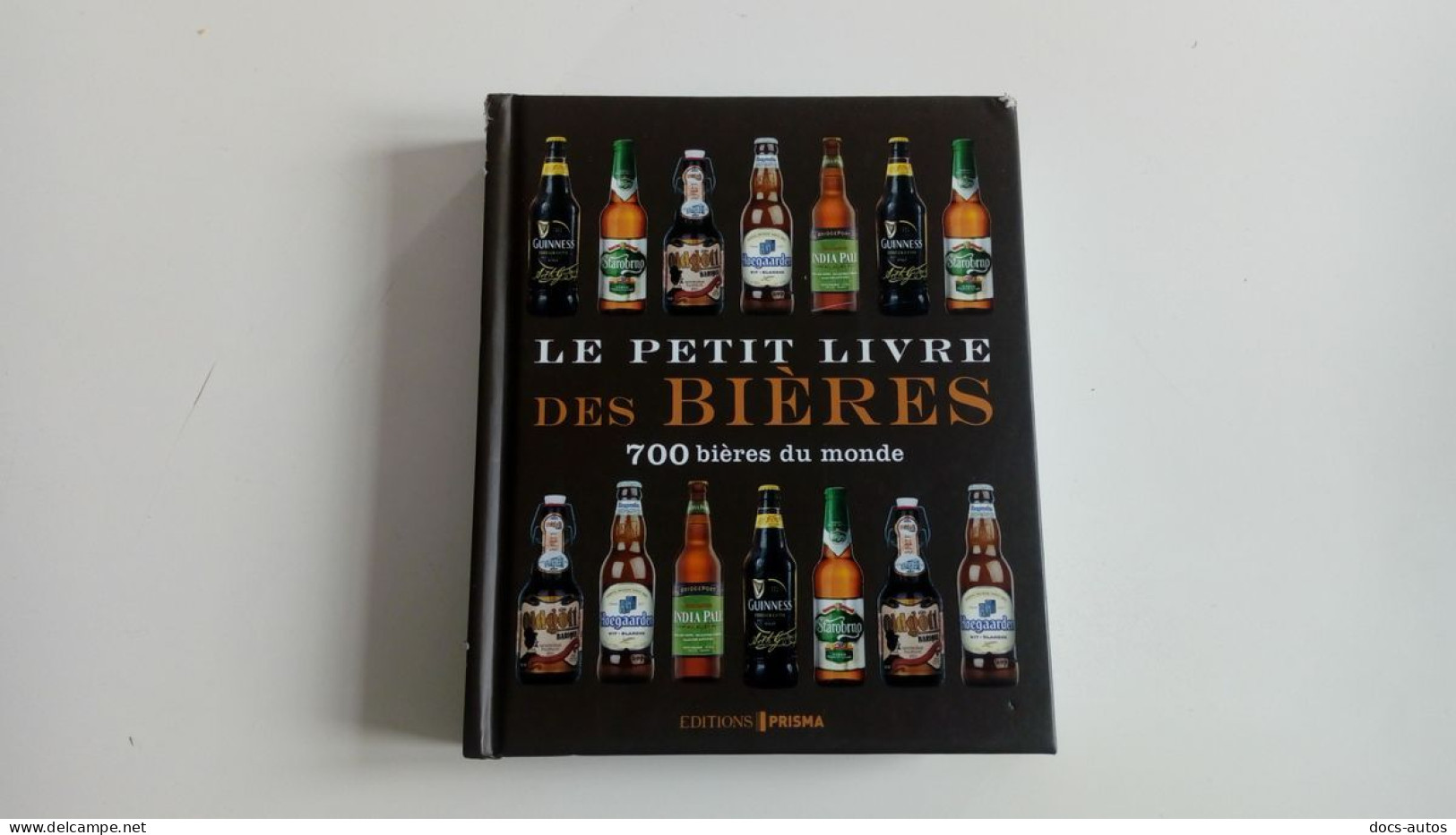 Le Petit Livre Des Bières - 700 Bières Du Monde - Gastronomia