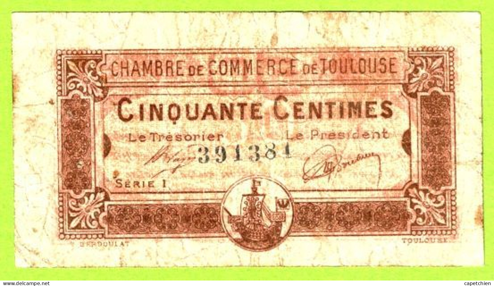 FRANCE / CHAMBRE De COMMERCE / TOULOUSE / CIQUANTE CENTIMES / N° 391381 / SERIE N° 1 - Camera Di Commercio