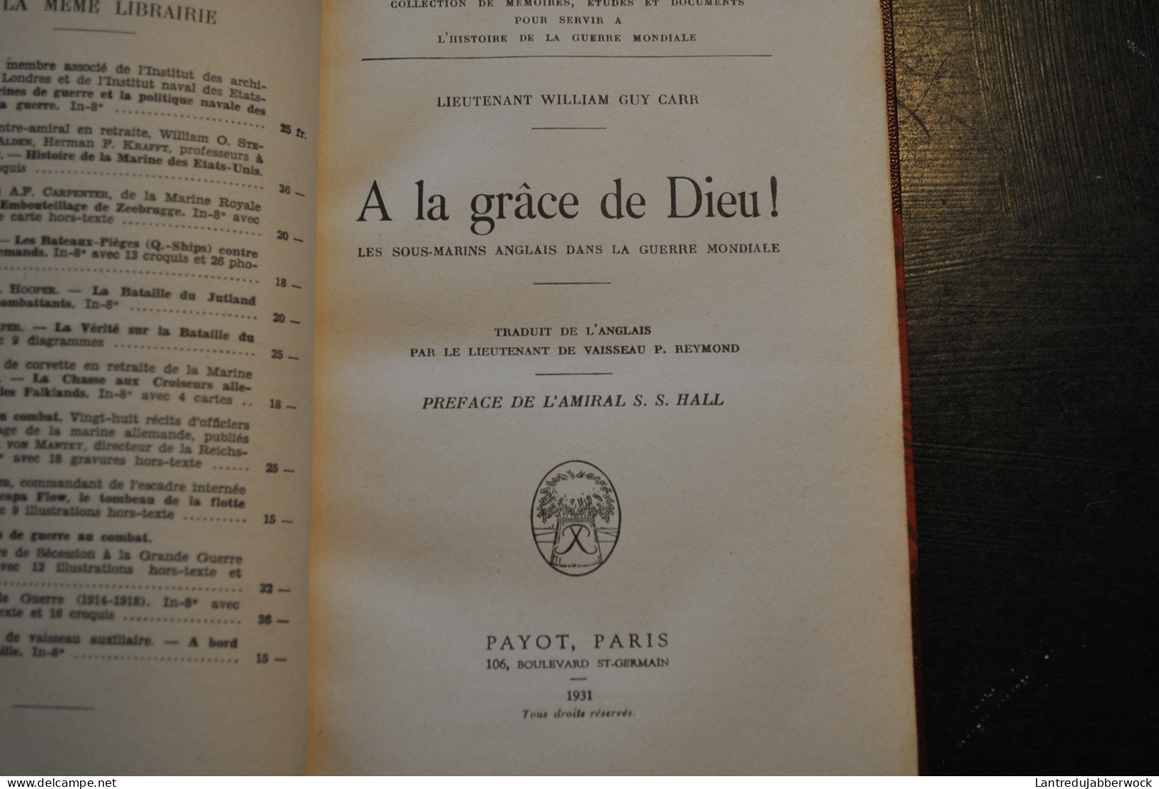 Lieutenant William Guy CARR A La Grâce De Dieu Les Sous-marins Anglais Dans La Guerre WW1 - Reliure Cuir Signée DE NOEL - Oorlog 1914-18