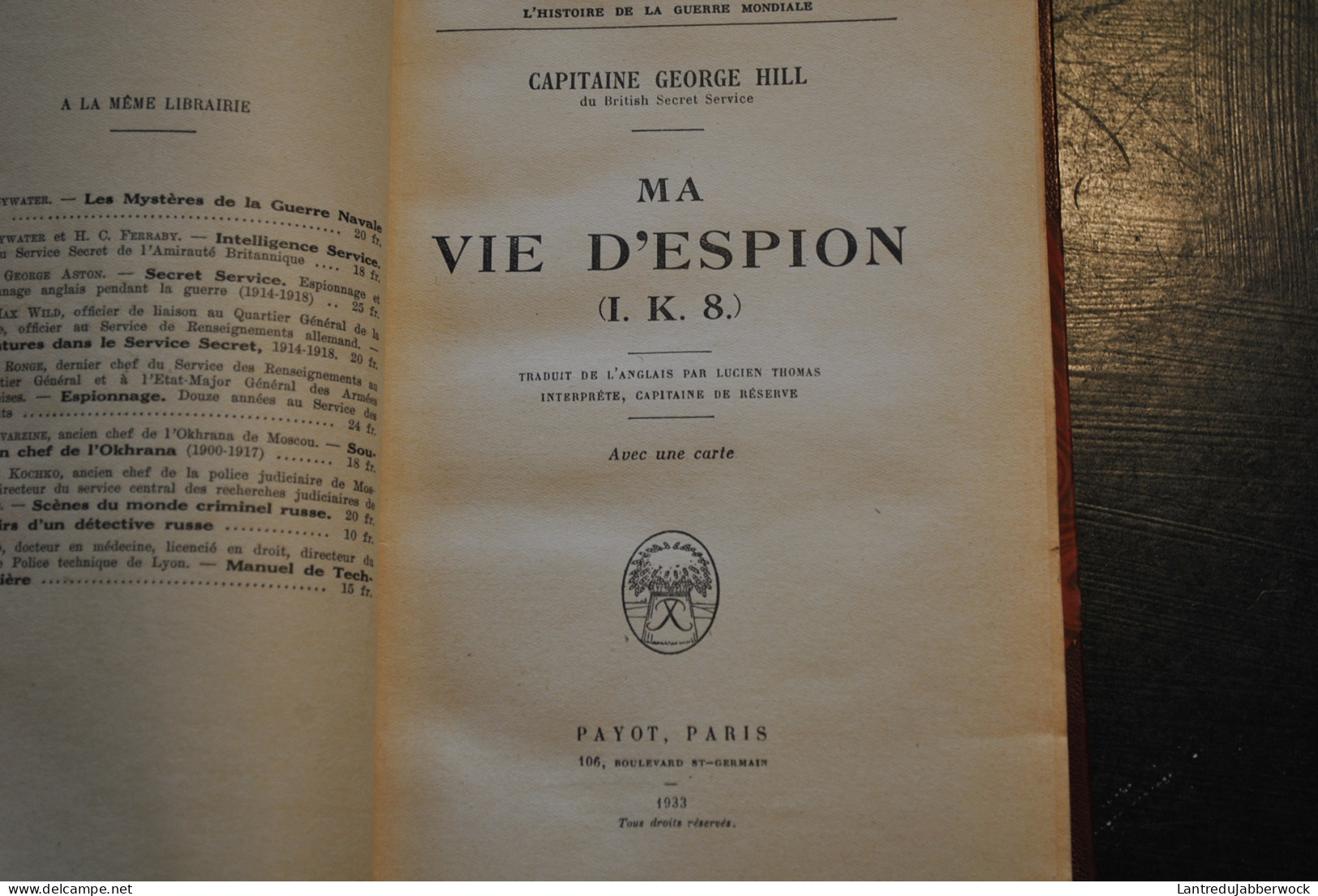 Capitaine Georges HILL British Secret Service Ma Vie D'espion I.K.8  Missions En Russie - Reliure Cuir Signée DE NOEL - War 1914-18