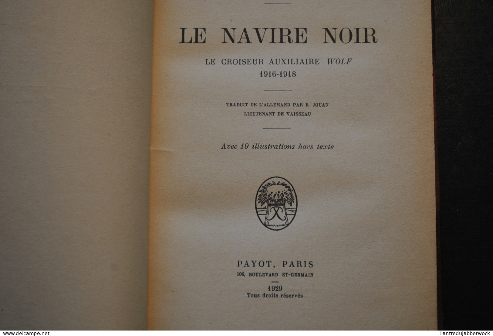 WITSCHETZKY Le Navire Noir Le Croiseur Auxiliaire WOLF 1916 1918 Capitaine De Corvette Reliure Cuir Signée DE NOEL - Guerre 1914-18