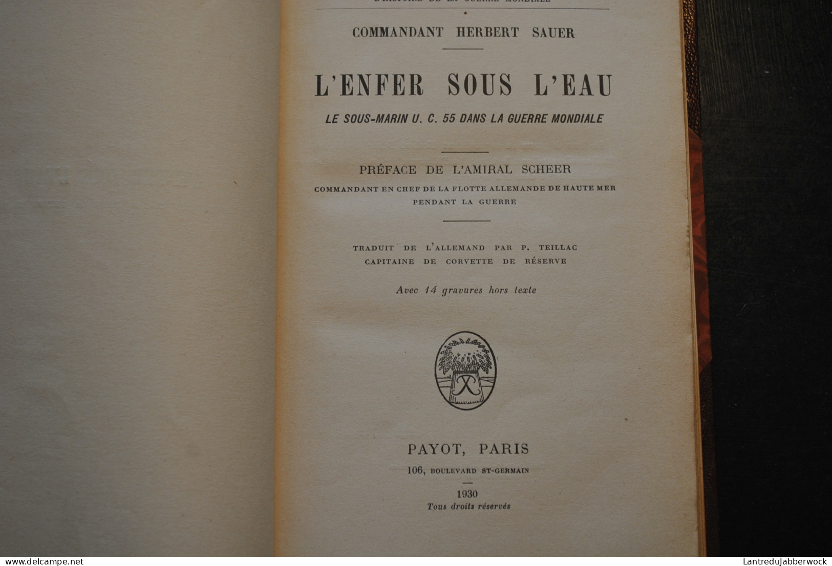 Commandant Herbert SAUER L'enfer Sous L'eau Le Sous-marin U. C. 55 Dans La Guerre Mondiale Reliure Cuir Signée DE NOEL - Guerre 1914-18