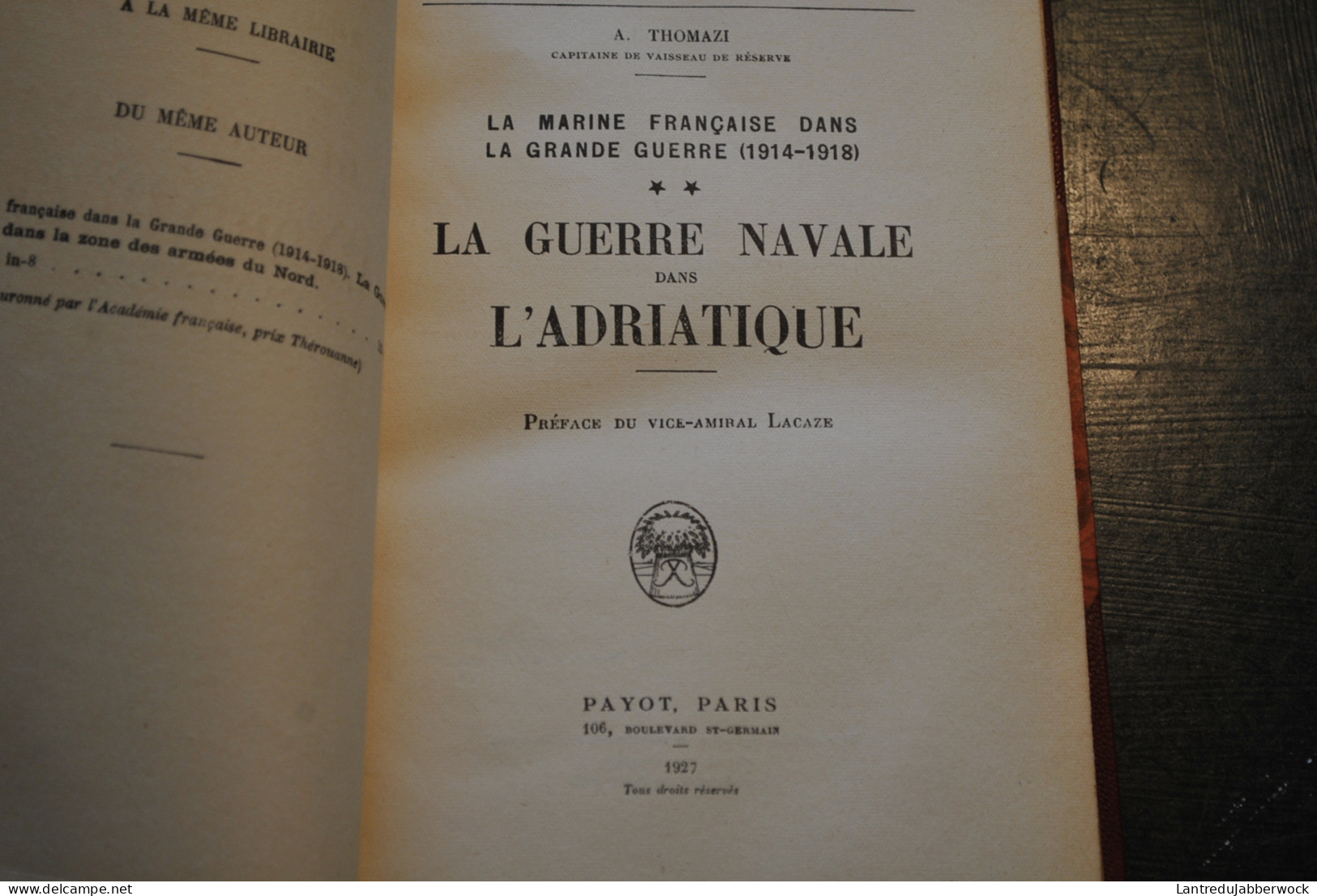 THOMAZI La Marine Française Dans La Grande Guerre La Guerre Navale Dans L'Adriatique 1914 18 Reliure Cuir Signée DE NOEL - Oorlog 1914-18